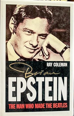 Seller image for Brian Epstein: The Man Who Made "The Beatles" for sale by Mad Hatter Bookstore