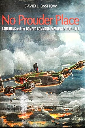 Seller image for No Prouder Place: Canadians and the Bomber Command Experience, 1939-1945 for sale by Mad Hatter Bookstore
