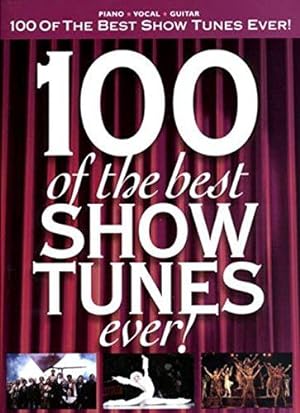 Bild des Verkufers fr 100 of the Best Show Tunes Ever!: Arranged for Piano, Voice and Guitar (Pvg) zum Verkauf von WeBuyBooks