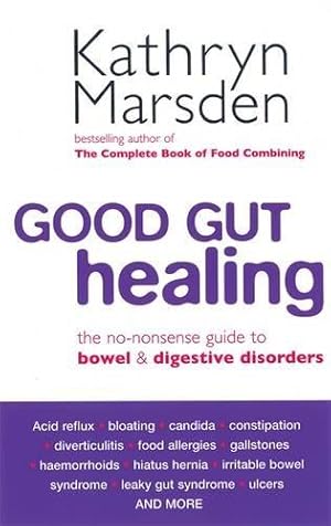 Immagine del venditore per Good Gut Healing: The No-nonsense Guide to Bowel and Digestive Disorders venduto da WeBuyBooks