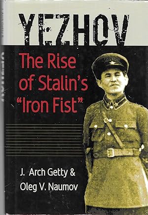 Yezhov: The Rise of Stalin's "Iron Fist"