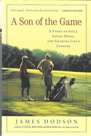 Bild des Verkufers fr A Son of the Game: A Story of Golf, Going Home, and Sharing Life's Lessons zum Verkauf von GLENN DAVID BOOKS