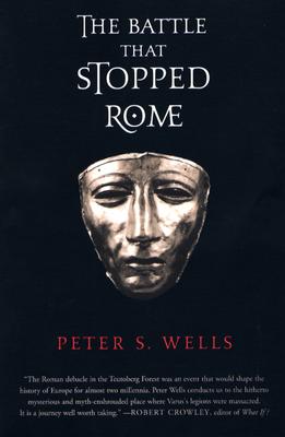 Seller image for The Battle That Stopped Rome: Emperor Augustus, Arminius, and the Slaughter of the Legions in the Teutoburg Forest (Paperback or Softback) for sale by BargainBookStores