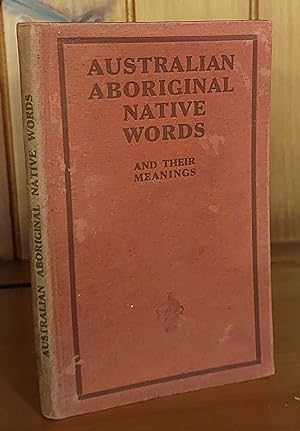 AUSTRALIAN ABORIGINAL NATIVE WORDS And Their Meanings