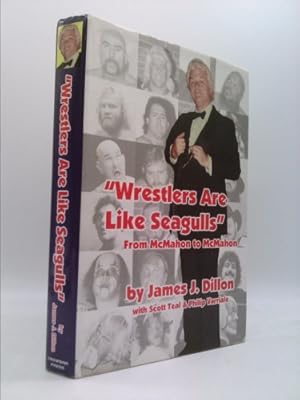 Bild des Verkufers fr Wrestlers Are Like Seagulls: From McMahon to McMahon zum Verkauf von ThriftBooksVintage