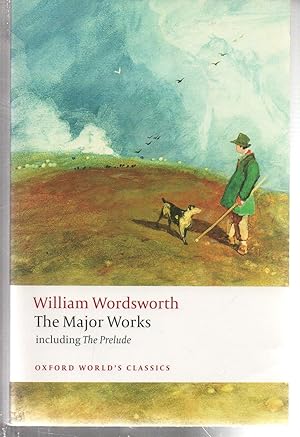 William Wordsworth - The Major Works: including The Prelude (Oxford World's Classics)