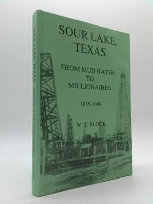 Seller image for SOUR LAKE, TEXAS: From Mud Baths to Millionaires, 1835-1909 for sale by ThriftBooksVintage