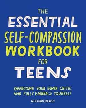 Immagine del venditore per The Essential Self Compassion Workbook for Teens: Overcome Your Inner Critic and Fully Embrace Yourself (Paperback or Softback) venduto da BargainBookStores