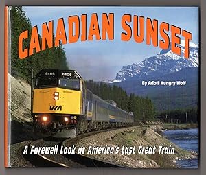 Canadian Sunset: A Farewell Look at North America's Last Great Train