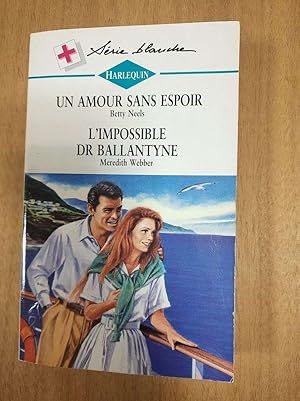 Immagine del venditore per Harlequin N.339 - Un amour sans espoir / L'Impossible Dr Ballantyne venduto da Dmons et Merveilles