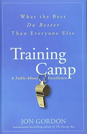 Bild des Verkufers fr Training Camp: What the Best Do Better Than Everyone Else (Jon Gordon) zum Verkauf von WeBuyBooks