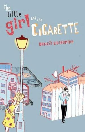 Seller image for The Little Girl and the Cigarette for sale by WeBuyBooks