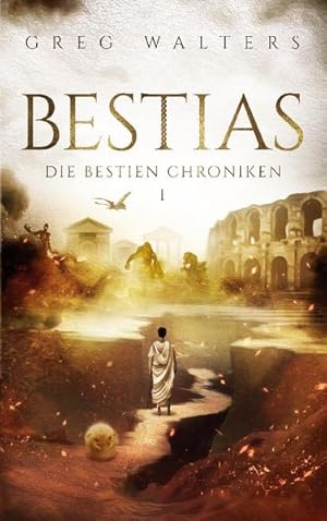 Bestias: Die Bestien Chroniken I Die Bestien Chroniken I