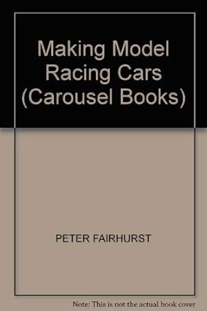 Seller image for Making Model Racing Cars (Carousel Books) for sale by WeBuyBooks