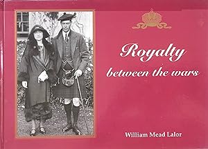 Immagine del venditore per Royalty between the Wars: A Picture Album venduto da The Book Place