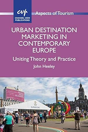 Immagine del venditore per Urban Destination Marketing in Contemporary Europe: Uniting Theory and Practice (Aspects of Tourism): 66 venduto da WeBuyBooks