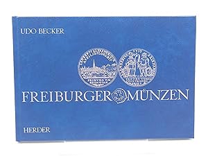 Bild des Verkufers fr Freiburger Mnzen Ein Fhrer durch 600 Jahre Mnzgeschichte der Stadt Freiburg im Breisgau zum Verkauf von Antiquariat Smock