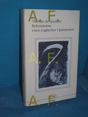 Seller image for Bekenntnisse eines englischen Opiumessers Thomas de Quincey. [bers. aus d. Engl. von Peter Meier. Vorw. von Roland Fischer. Hrsg. mit e. Nachw. von Wolfgang Wicht] for sale by Antiquarische Fundgrube e.U.