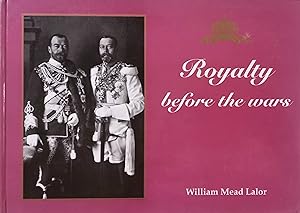 Royalty before the Wars: A Picture Album