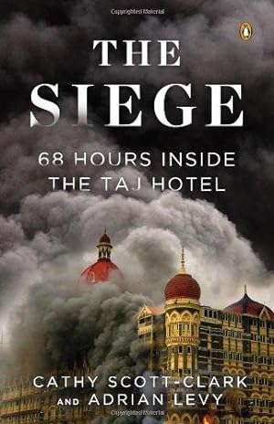 Bild des Verkufers fr The Siege: 68 Hours Inside the Taj Hotel zum Verkauf von WeBuyBooks 2