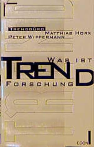 Seller image for Was ist Trendforschung? Trendbro. Matthias Horx ; Peter Wippermann for sale by Berliner Bchertisch eG