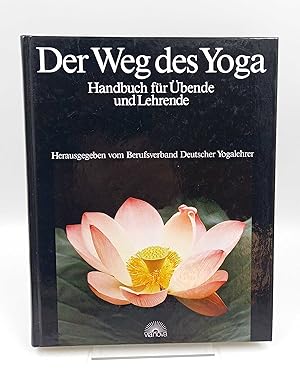 Der Weg des Yoga Handbuch für Übende und Lehrende