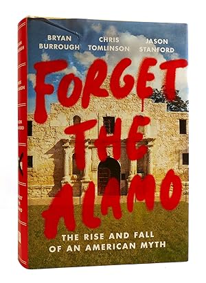 Seller image for FORGET THE ALAMO for sale by Rare Book Cellar