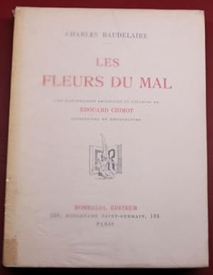 Image du vendeur pour Les fleurs du Mal. Pices condamnes et le supplment aux Fleurs du Mal. Texte revu sur les originaux et publi par Ad. van Bever. Cinq Illustrations originales hors texte D' Edouard Chimot reproduites en Heliogravure mis en vente par Antiquariat im OPUS, Silvia Morch-Israel