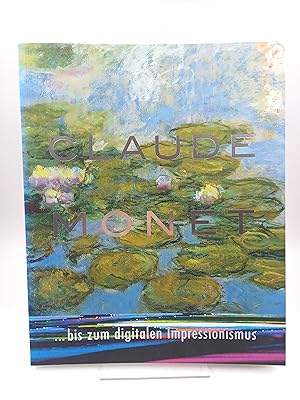 Bild des Verkufers fr Claude Monet . bis zum digitalen Impressionismus (Katalog zur Ausstellung in der Fondation Beyeler, Riehen/Basel 2002) zum Verkauf von Antiquariat Smock