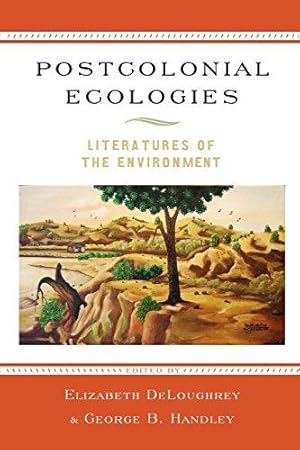 Bild des Verkufers fr Postcolonial Ecologies: Literatures of the Environment zum Verkauf von WeBuyBooks