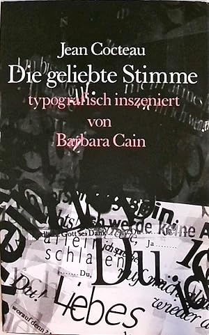 Seller image for Die geliebte Stimme Jean Cocteau. Typograf. inszeniert von Barbara Cain. [Ins Dt. bertr. von Hans Feist] for sale by Berliner Bchertisch eG