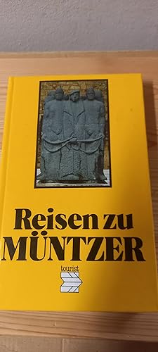 Bild des Verkufers fr Reisen zu Mntzer : Erinnerungssttten in der DDR. Mit e. einl. Beitr. von Adolf Laube. [Die Materialsammlung zu d. Mntzersttten erfolgte unter Mitarb. von Thomas Krzenck] zum Verkauf von Versandantiquariat Schfer