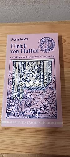 Imagen del vendedor de Ulrich von Hutten : e. radikaler Intellektueller im 16. Jh. Wagenbachs Taschenbuch ; 76 a la venta por Versandantiquariat Schfer