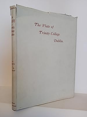 The Plate in Trinity College, Dublin: A History and a Catalogue