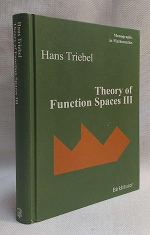 Theory of Function Spaces III (Monographs in Mathematics, 100)