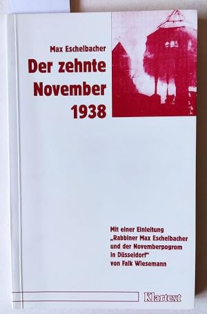 Der zehnte November 1938. Mit einer Einleitung Rabbiner Max Eschelbacher und der Novemberpogrom i...