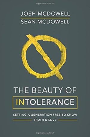 Bild des Verkufers fr The Beauty of Intolerance: Setting a generation free to know truth and love zum Verkauf von WeBuyBooks