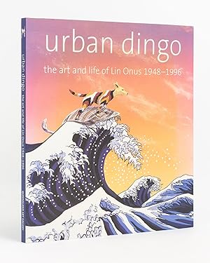 Imagen del vendedor de Urban Dingo. The Art and Life of Lin Onus, 1948-1996 a la venta por Michael Treloar Booksellers ANZAAB/ILAB