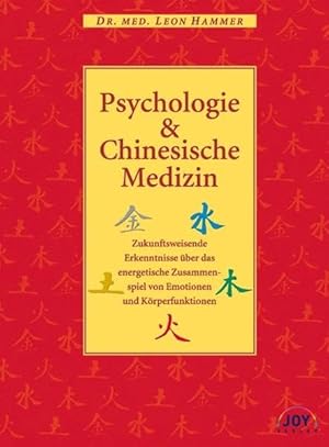 Image du vendeur pour Psychologie & chinesische Medizin : [zukunftsweisende Erkenntnisse ber das energetische Zusammenspiel von Emotionen und Krperfunktionen]. Leon I. Hammer. Aus dem Amerikan. von Ingrid Fischer-Schreiber, mis en vente par Antiquariat Im Baldreit