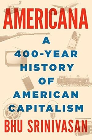 Seller image for Americana: A 400-Year History of American Capitalism for sale by WeBuyBooks 2