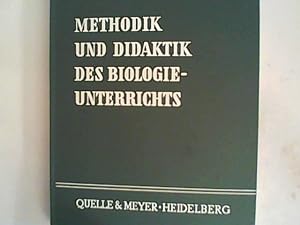 Bild des Verkufers fr Methodik und Didaktik des Biologieunterrichts. zum Verkauf von ANTIQUARIAT FRDEBUCH Inh.Michael Simon