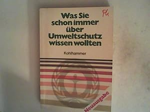 Bild des Verkufers fr Was Sie schon immer ber Umweltschutz wissen wollten, zum Verkauf von ANTIQUARIAT FRDEBUCH Inh.Michael Simon