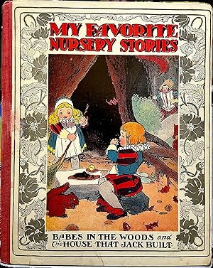 Seller image for My Favorite Nursery Stories: Babes in the Wood and The House that Jack Built for sale by Kaleidoscope Books & Collectibles