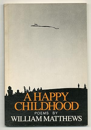 Bild des Verkufers fr A Happy Childhood: Poems zum Verkauf von Between the Covers-Rare Books, Inc. ABAA