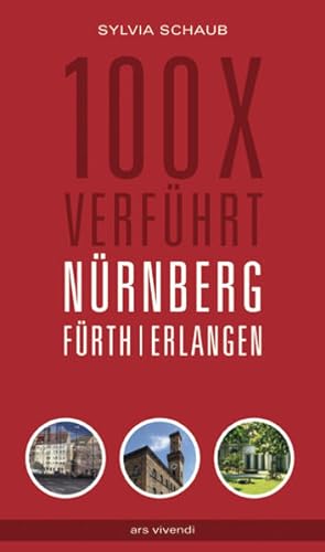Bild des Verkufers fr Reisefhrer: 100 x verfhrt Nrnberg, Frth, Erlangen zum Verkauf von Studibuch