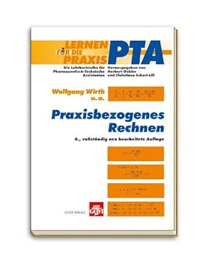 Bild des Verkufers fr Praxisbezogenes Rechnen: PTA - Lernen fr die Praxis zum Verkauf von Studibuch