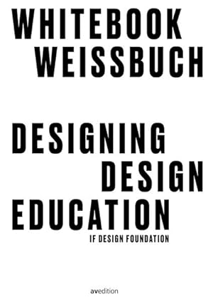 Bild des Verkufers fr Designing Design Education: Weissbuch zur Zukunft der Designlehre zum Verkauf von Studibuch