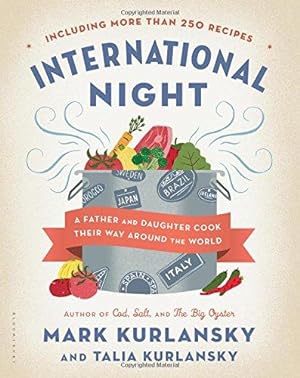 Bild des Verkufers fr International Night: A Father and Daughter Cook Their Way Around the World *Including More than 250 Recipes* zum Verkauf von WeBuyBooks