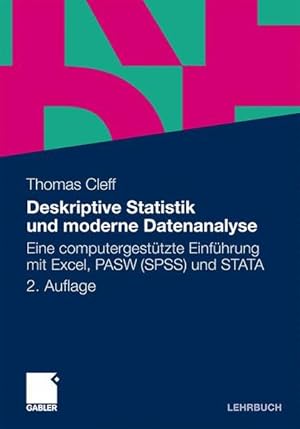 Bild des Verkufers fr Deskriptive Statistik und moderne Datenanalyse: Eine computergesttzte Einfhrung mit Excel, PASW (SPSS) und STATA zum Verkauf von Studibuch