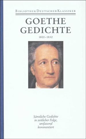Gedichte 1800-1832 (=Sämtliche Werke. Briefe, Tagebücher und Gespräche. 40 in 45 Bänden, 1. Abtei...